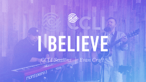 Evan Craft – I Believe – CCLI sessions