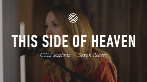 Sarah Reeves – This Side of Heaven – CCLI sessions