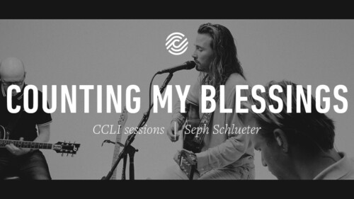 Seph Schlueter – Counting My Blessings – CCLI sessions