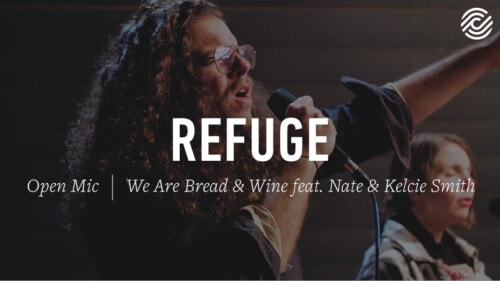 We Are Bread & Wine feat. Nate & Kelcie Smith – Refuge