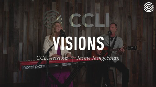 Jaime Jamgochian – Visions | CCLI sessions