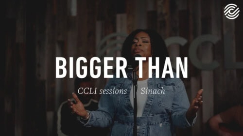Sinach – Bigger Than | CCLI sessions