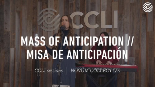 NOVUM COLLECTIVE – Mass of Anticipation // Misa de Anticipación MEDLEY | CCLI sessions