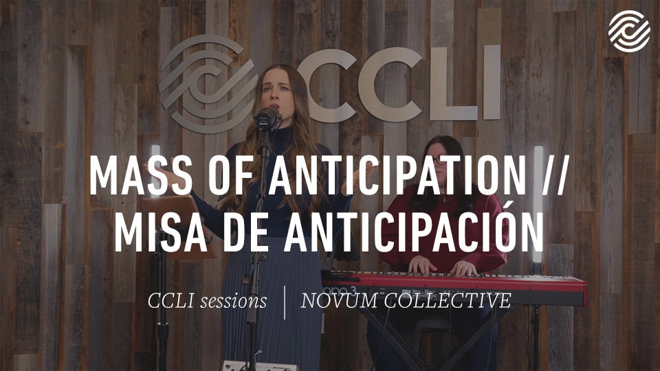 NOVUM COLLECTIVE – Mass of Anticipation // Misa de Anticipación MEDLEY | CCLI sessions