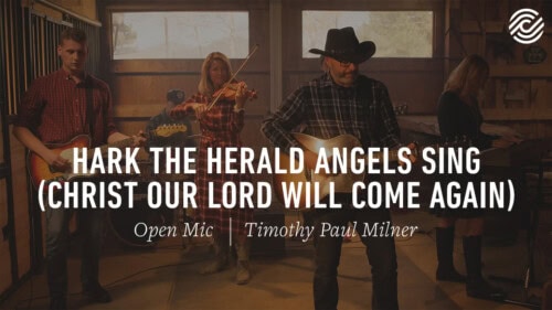 Timothy Paul Milner – Hark The Herald Angels Sing (Christ Our Lord Will Come Again) | Open Mic