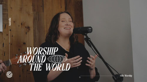 Ville Worship – Our Saving Grace | Worship Around The World