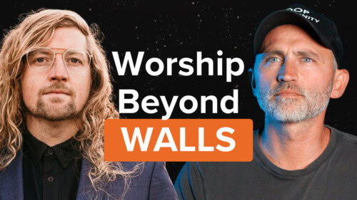 Worship Was Never Meant to Stay Inside the Church ft. Sean Feucht